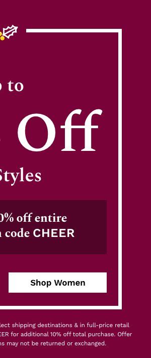 Up to 65% Off Sale Styles | Plus extra 10% off entire purchase with code CHEER | Shop Women's Sale