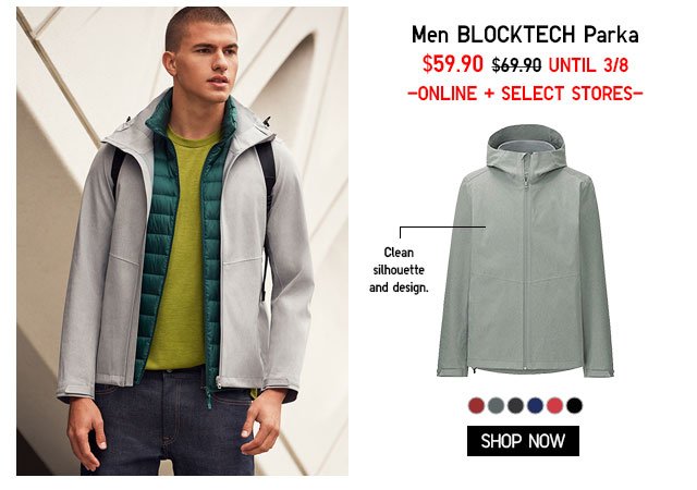 MEN BLOCKTECH PARKA - NOW $59.90 - SHOP NOW