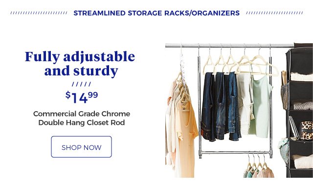 Streamlined storage RACKS/ORGANIZERS | Fully adjustable and sturdy | Commercial Grade Chrome Double Hang Closet Rod | $14.99 | shop now