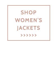 Shop Women’s Jackets »
