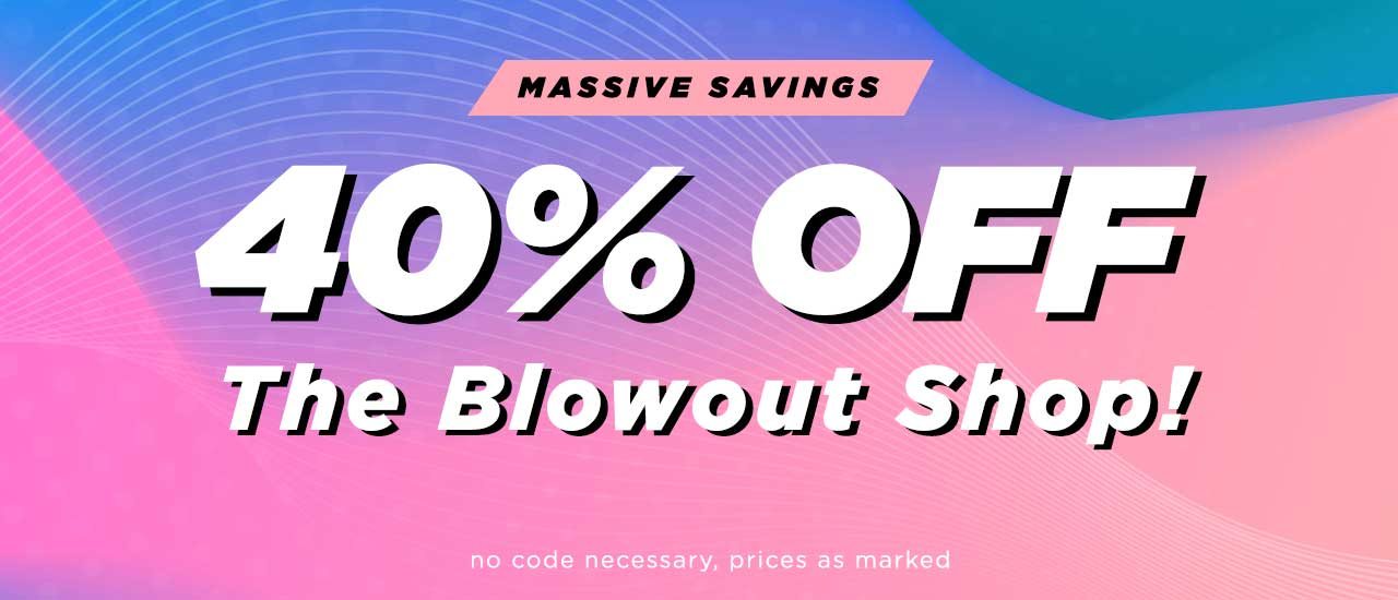 40% Off Blowout Shop