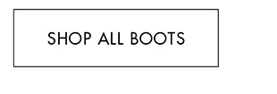 SHOP ALL BOOTS