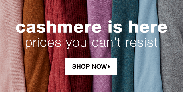 Cashmere is Here, Prices You Can’t Resist - Shop Now