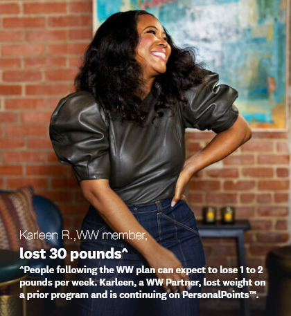 Karleen R.,WW member, | lost 30 pounds^ | ^People following the WW plan can expect to lose 1- to 2 pounds per week. Karleen, a WW Partner, lost weight on a prior program and is continuing on PersonalPoints™.