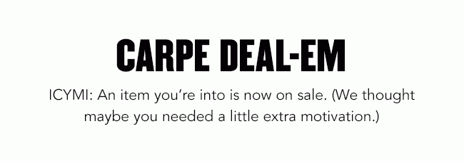 CARPE DEAL-EM