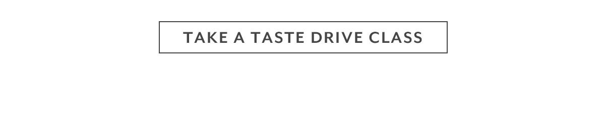 Take a Taste Drive Class