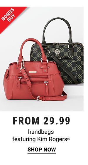 Bonus Buy - Handbags featuring Kim Rogers®. Shop Now.