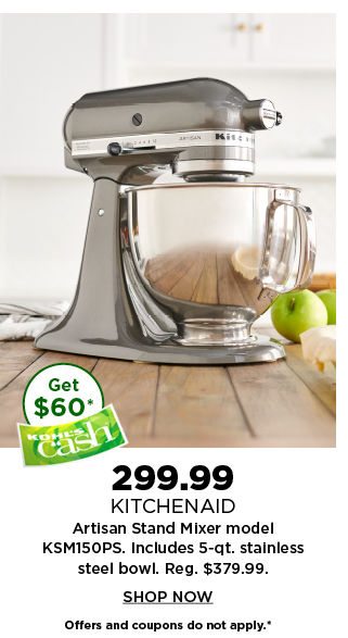 299.99 kitchenaid artisan stand mixer. includes 5 quart stainless steel bowl. shop now.