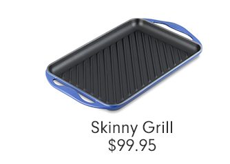 Skinny Grill - $99.95