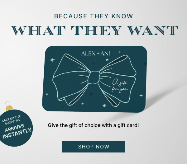 Because They Know What They Want | Give the gift of choice with a gift card | SHOP NOW