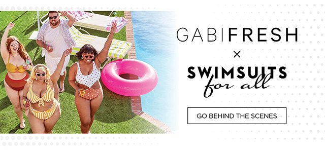 Gabi Fresh x Swimsuits for All - Go to Behind the Scenes