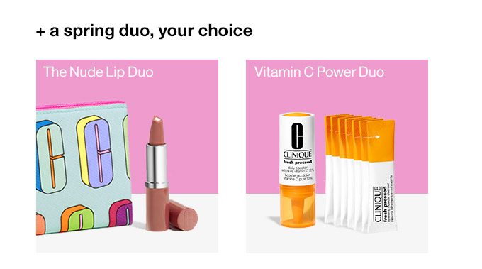 + a spring duo, your choice The Nude Lip Duo or Vitamin C Power Duo