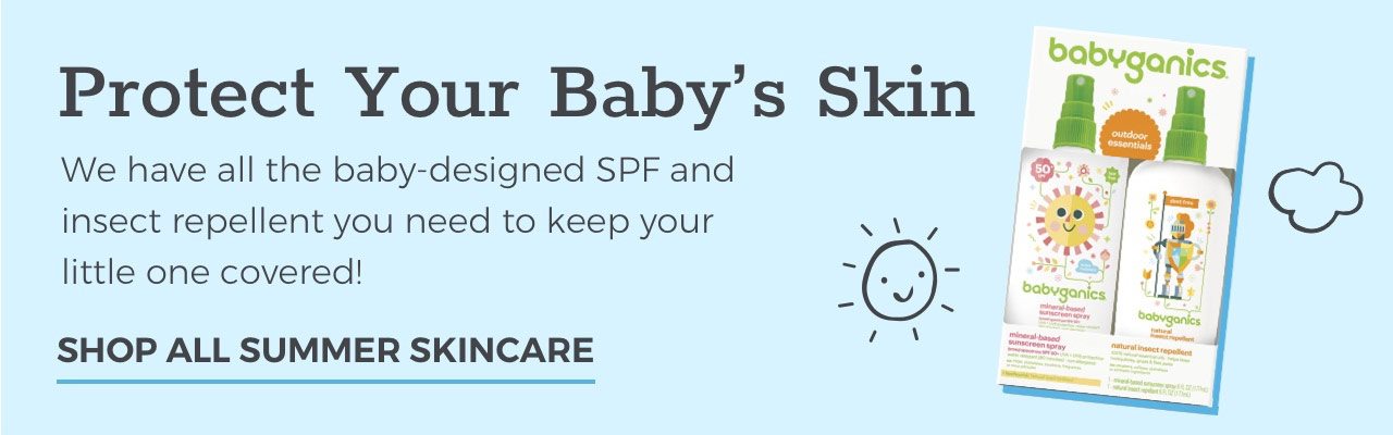 Protect Your Baby's Skin. SHOP ALL SUMMER SKINCARE