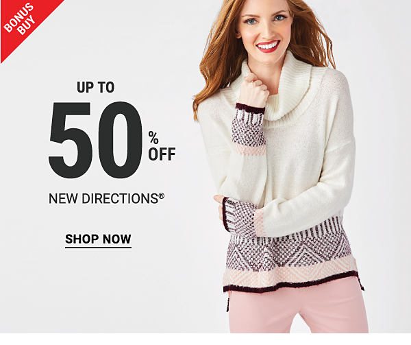 Bonus Buy - Up to 50% off New Directions®. Shop Now.