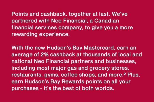 The new Hudson's Bay Mastercard—powered by Neo