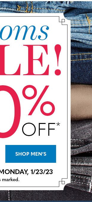 Bottom Sale UP TO 40% OFF SHOP MEN'S Online Only Thru Monday, 1/23/23 *Prices as marked.