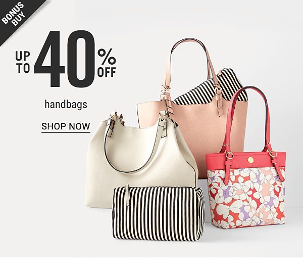 Bonus Buy - Up to 40% off handbags. Shop Now.