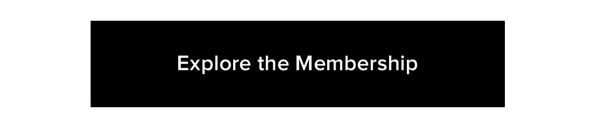 Explore the Membership 