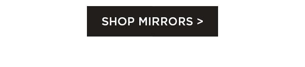 Shop Mirrors >