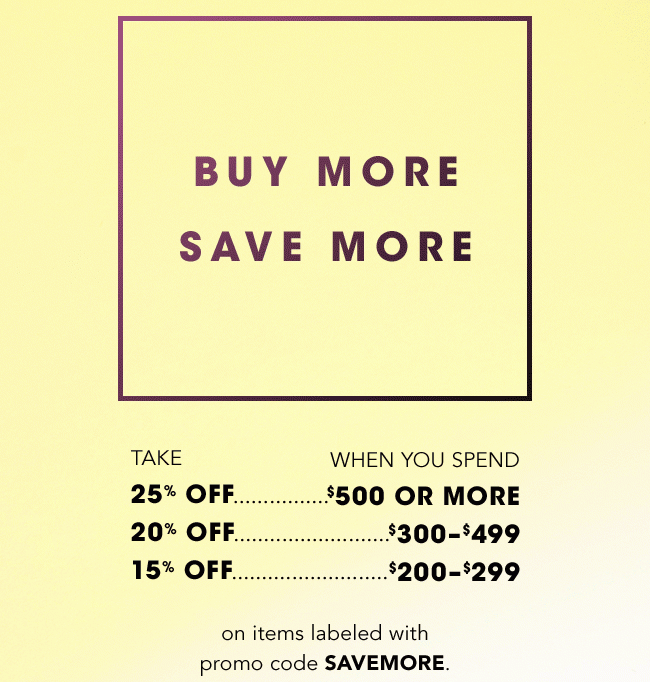 BUY MORE SAVE MORE