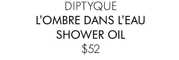 diptyque L'Ombre Dans L'eau Shower Oil $52
