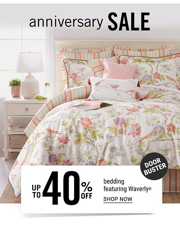 Anniversary Sale - Doorbuster - Up to 40% off bedding featuring Waverly. Shop Now.