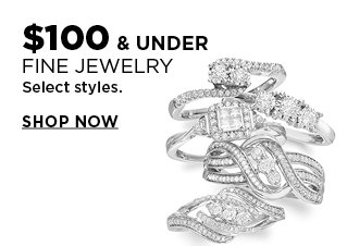 $100 and under fine jewelry. select styles. shop now.
