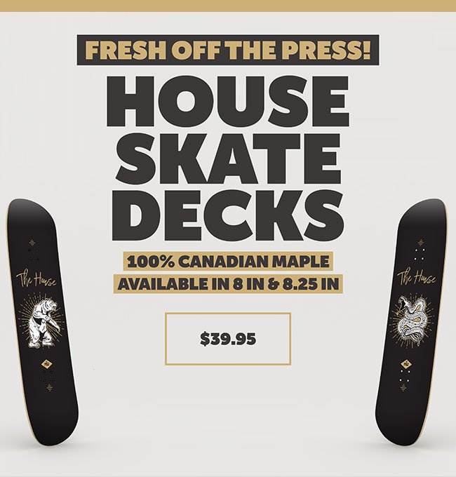 House Skate Decks