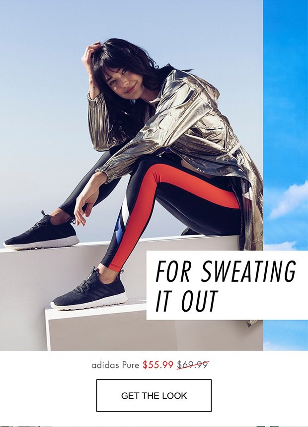 FOR SWEATING IT OUT | GET THE LOOK