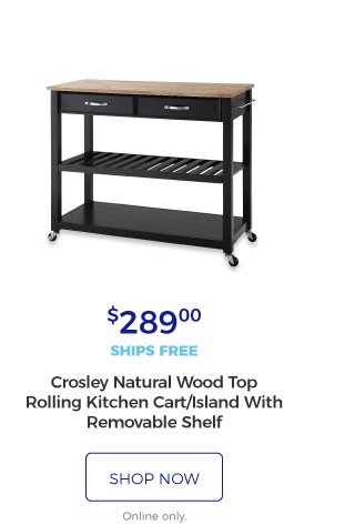 Crosley Natural Wood Top Rolling Kitchen Cart/Island With Removable Shelf | $289.00 | ships free | shop now | online only.