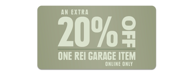 AN EXTRA 20% OFF ONE REI GARAGE ITEM - ONLINE ONLY