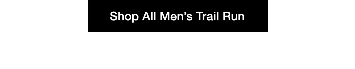 Shop All Men’s Trail Run.