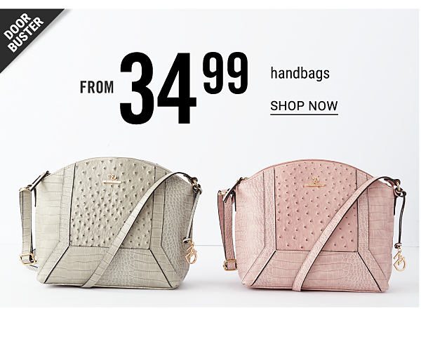 Doorbuster - Handbags from $34.99. Shop Now.