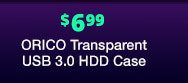 $6.99 ORICO Transparent USB 3.0 HDD Case