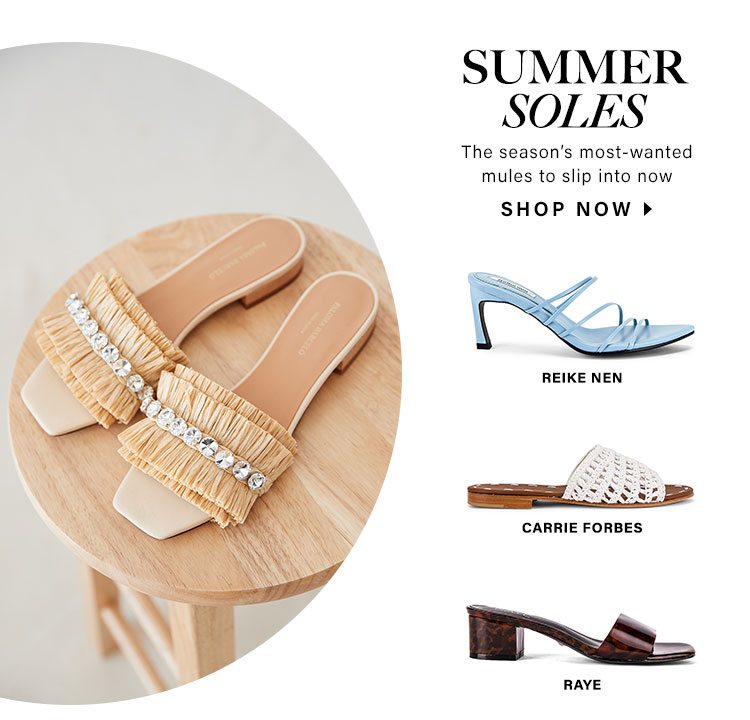 Summer Soles. The season's most-wanted mules to slip into now. Shop now.