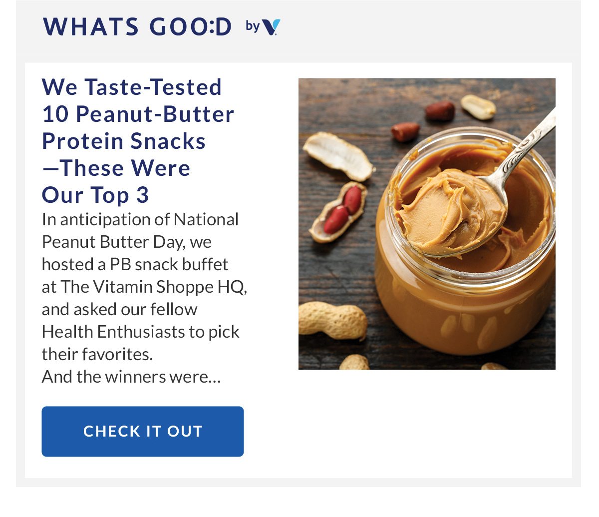 WHATS GOO:D | We Taste-Tested 10 Peanut-Butter Protein Snacks - These Were Our Top 3 | In anticipation of National Peanut Butter Day, we hosted a PB snack buffet at The Vitamin Shoppe HQ, and asked our fellow Health Enthusiasts to pick their favorites. And the winners were... | CHECK IT OUT