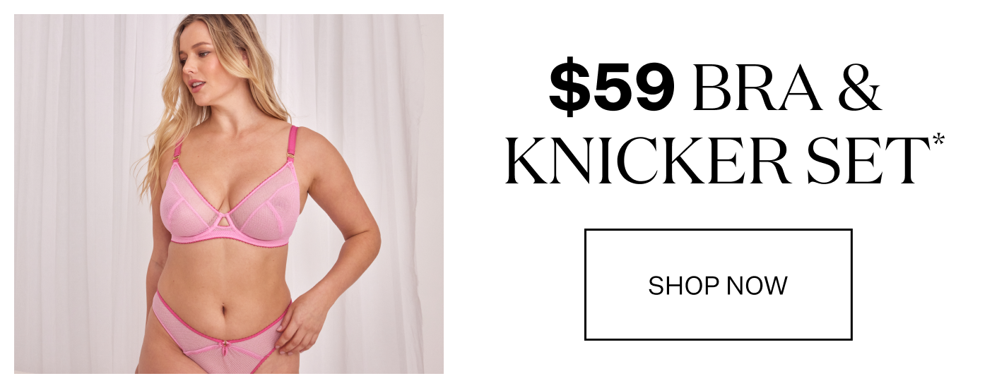 $59 Bra & Knicker Set*