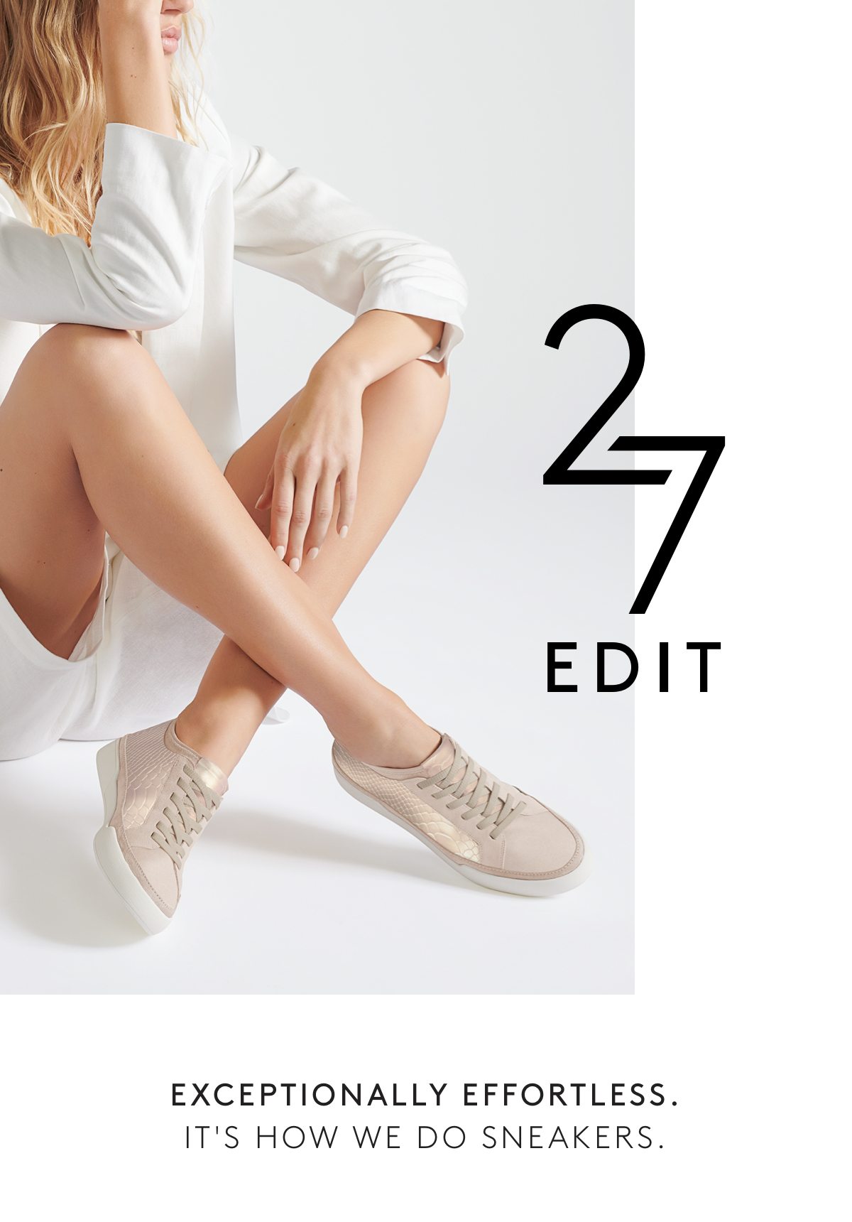 27 Edit: Exceptionally effortless. It's how we do sneakers