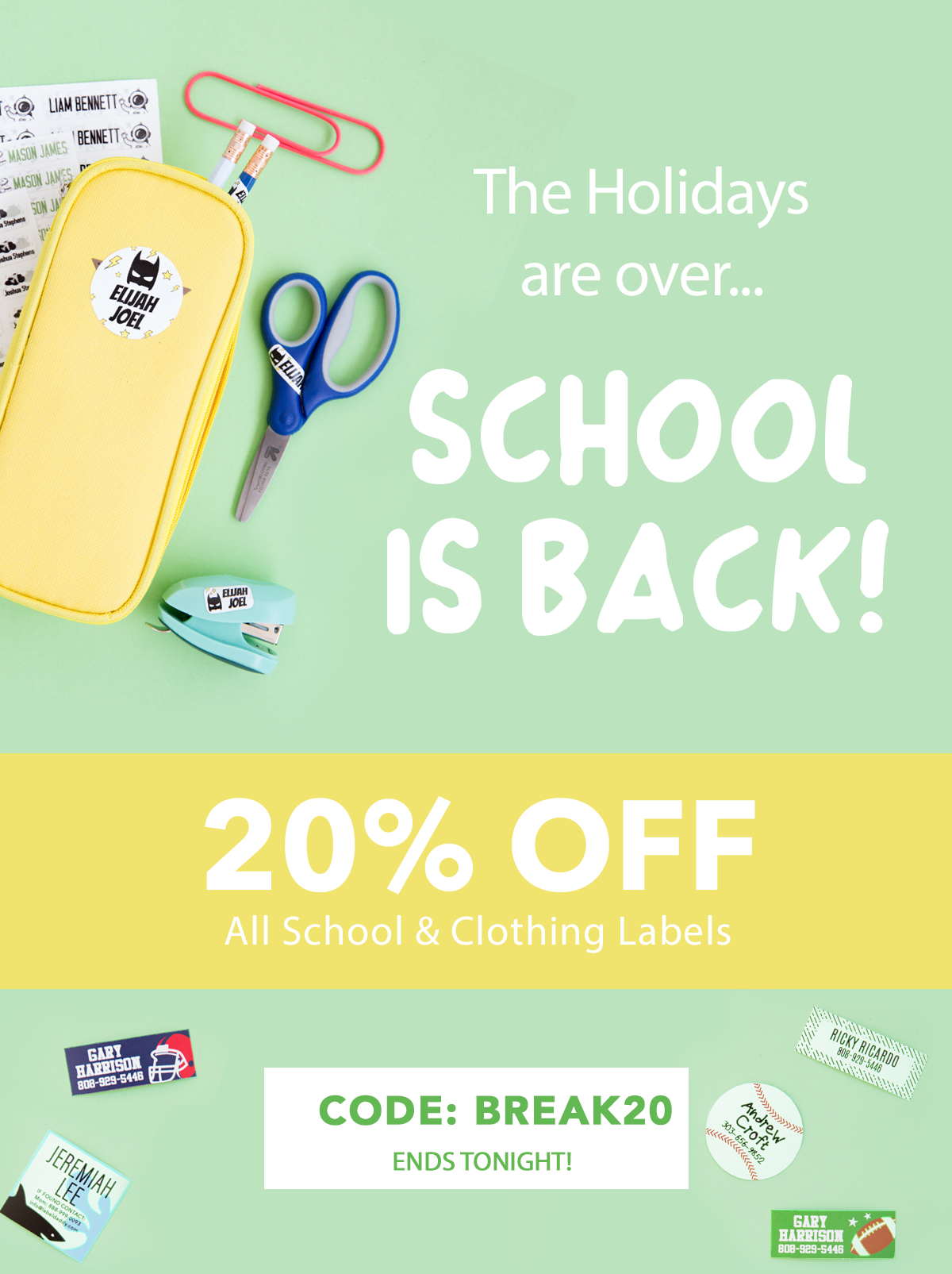 School is Back! 20% Off All School and Clothing Labels. Code: BREAK20. Ends Tonight!
