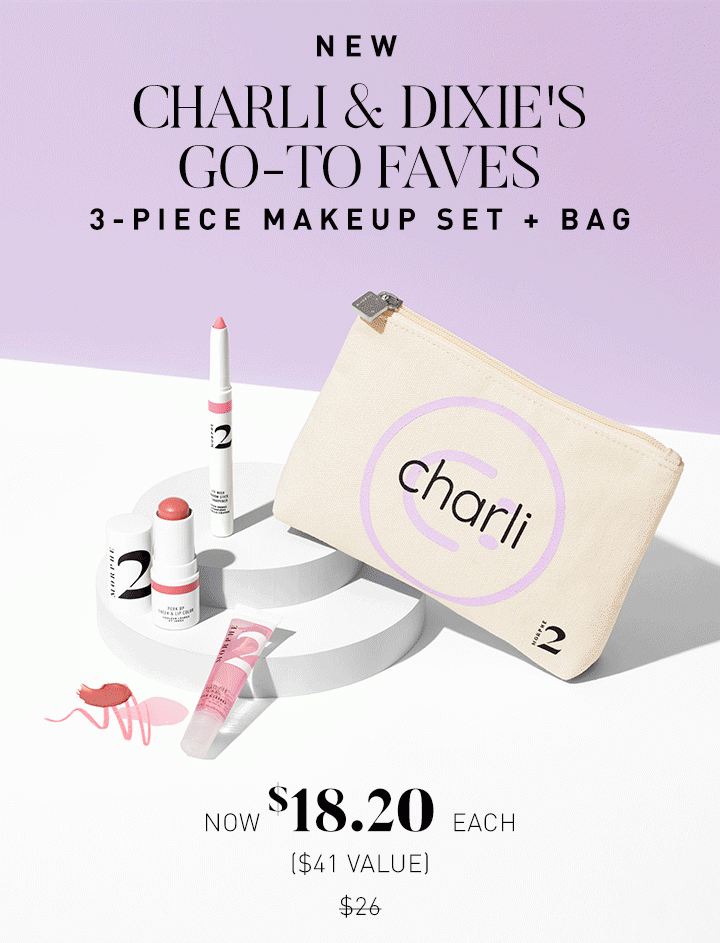 NEW CHARLI & DIXIE'S GO-TO FAVES 3-PIECE MAKEUP SET + BAG NOW $18.20 EACH ($41 VALUE) $26