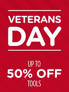 VETERANS DAY | UP TO 50% OFF TOOLS