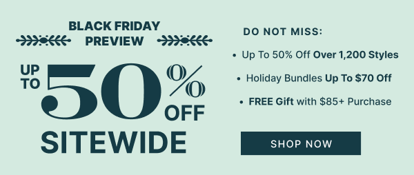 Black Friday Preview | SHOP NOW