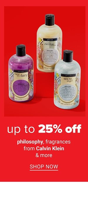 Up to 25% off philosophy, fragrancees from Calvin Klein & more. Shop Now.