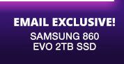 Email Exclusive - Samsung 860 EVO 2TB SSD