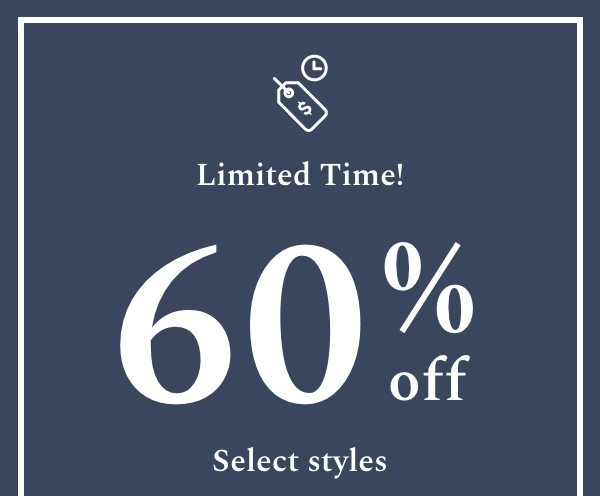 Limited time! 60% off select styles