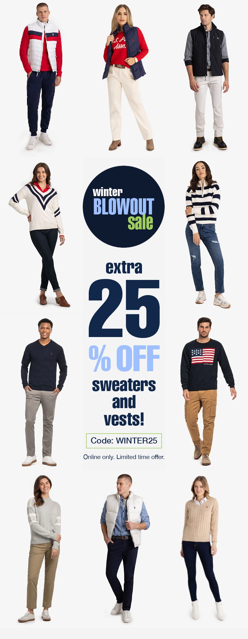 Winter Blowout Sale! Extra 25% off sweaters and vests! Code: winter25 Online only. Limited time offer.