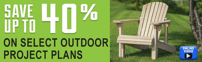 Save Up To 40% on Select Outdoor Project Plans