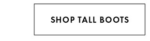 SHOP TALL BOOTS