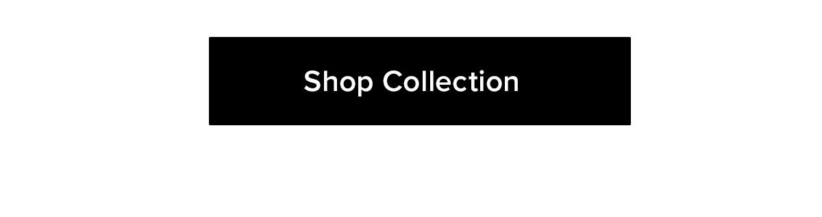 Shop the Collection
