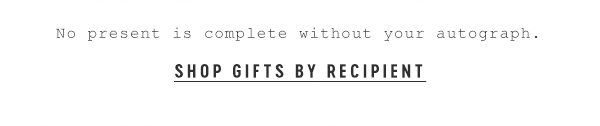 Shop gifts by recipient.